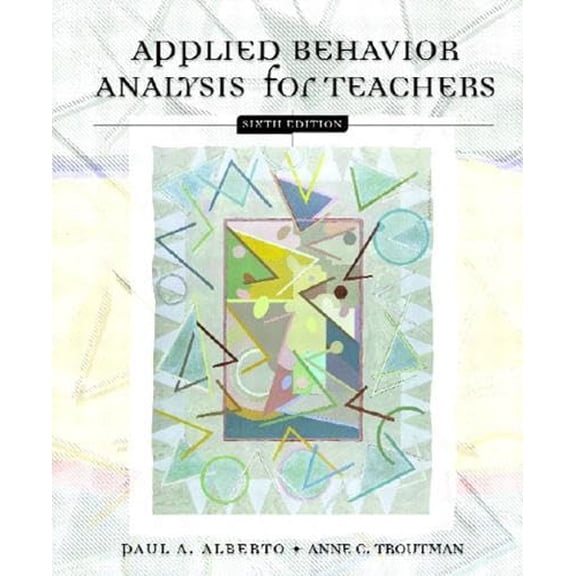 Pre-Owned Applied Behavior Analysis for Teachers (Paperback) by Paul Alberto, Anne C Troutman