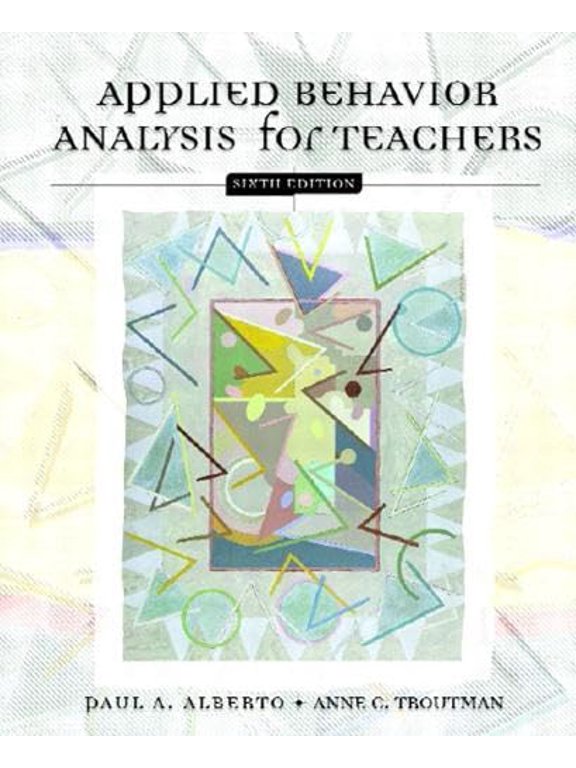 Pre-Owned Applied Behavior Analysis for Teachers (Paperback) by Paul Alberto, Anne C Troutman