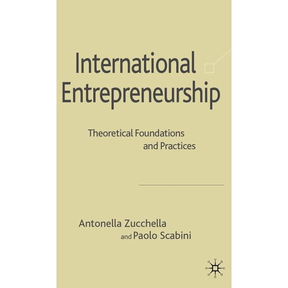 International Entrepreneurship: Theoretical Foundations and Practices, (Hardcover)