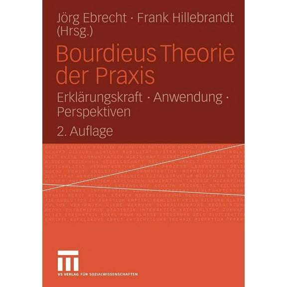 Bourdieus Theorie Der PRAXIS: ErklÃ¤rungskraft - Anwendung - Perspektiven, (Paperback)