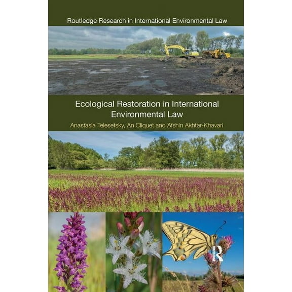 Routledge Research in International Envi Ecological Restoration in International Environmental Law, (Paperback)