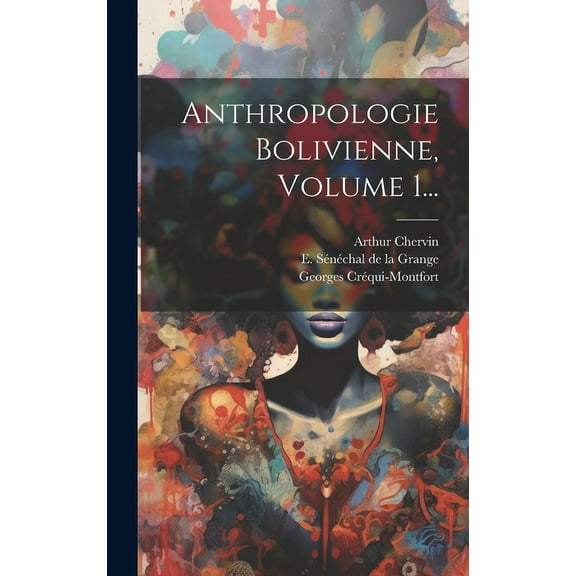 Anthropologie Bolivienne, Volume 1... (Hardcover)