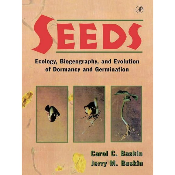 Seeds: Ecology, Biogeography, And, Evolution of Dormancy and Germination, (Paperback)