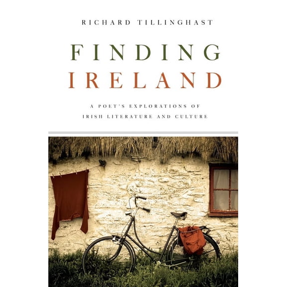 Finding Ireland: A Poet's Explorations of Irish Literature and Culture, (Paperback)
