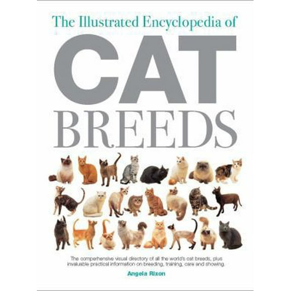 Pre-Owned The Illustrated Encyclopedia of Cat Breeds: The Comprehensive Visual Directory of all the World's Cat Breeds, Plus Invaluable Practical Information o... (Hardcover) 0785803645 9780785803645