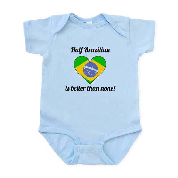 CafePress - Half Brazilian Is Better Than None Body Suit - Baby Light Bodysuit, Size Newborn - 24 Months