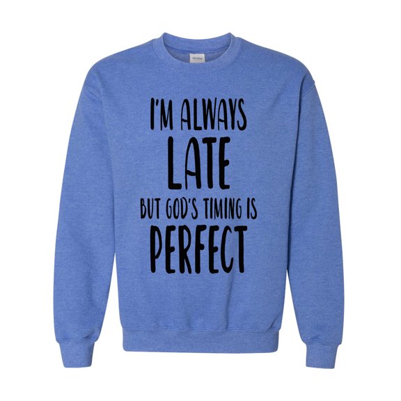 Unisex Always Late But God's Timing Is Perfect Crew Sweatshirt-Heather Royal-medium