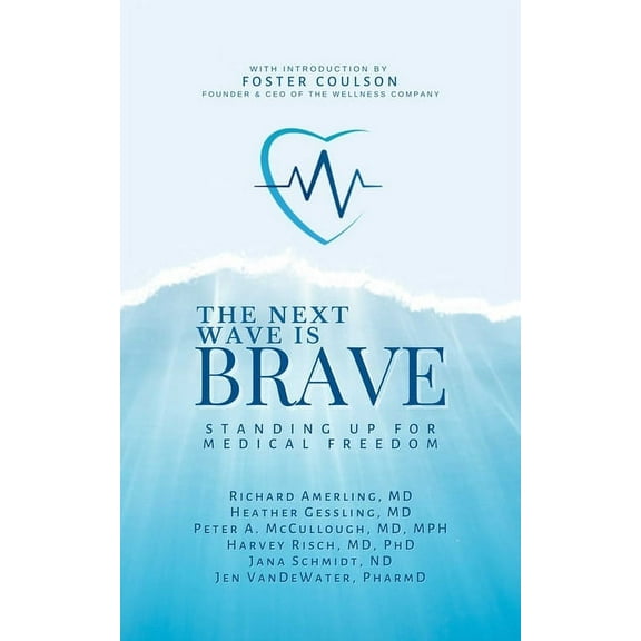 Next Wave Is Brave: Standing Up for Medical Freedom, (Hardcover)