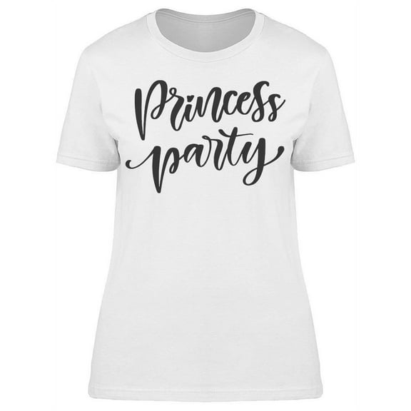 Princess Party Cursive Font T-Shirt Women -Image by Shutterstock, Female Small