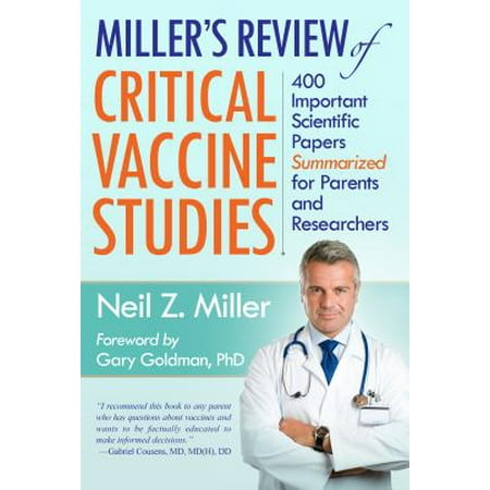 - Miller's Review of Critical Vaccine Studies : 400 Important Scientific Papers Summarized for Parents and Researchers