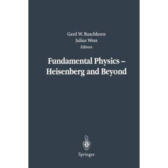 Fundamental Physics Heisenberg and Beyond
