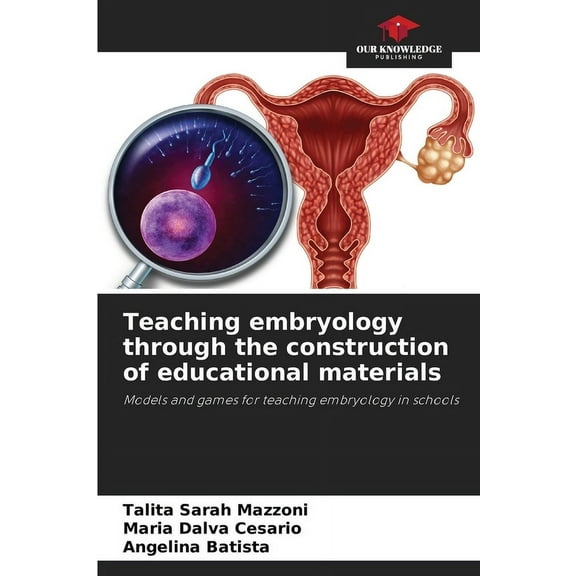 Teaching embryology through the construction of educational materials, (Paperback)