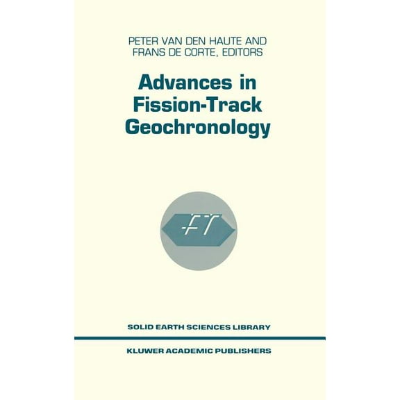 Solid Earth Sciences Library Advances in Fission-Track Geochronology, Book 10, (Hardcover)