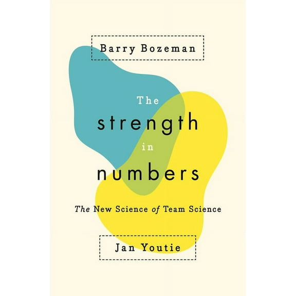 The Strength in Numbers: The New Science of Team Science, (Paperback)