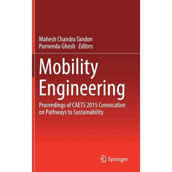 Mobility Engineering: Proceedings of Caets 2015 Convocation on Pathways to Sustainability, (Hardcover)