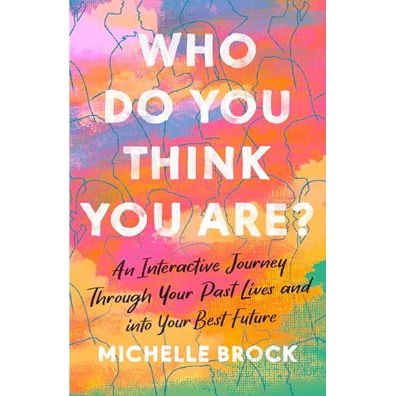Pre-Owned Who Do You Think You Are?: An Interactive Journey Through Your Past Lives and into Your Best Future (Paperback) 0593543556 9780593543559