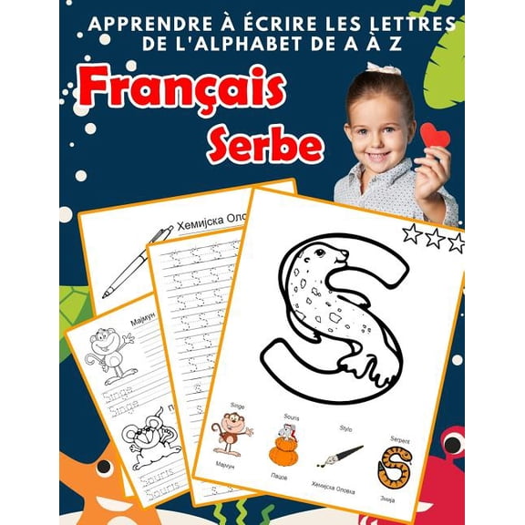 Apprendre ? ?crire les lettres de l'alphabet de A ? Z Fran?ais Serbe: Les 26 lettres mon imagier de l'alphabet French serbian pour K KS1 KS2 KS3 CP CE