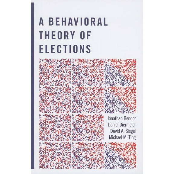 A Behavioral Theory of Elections, (Paperback)