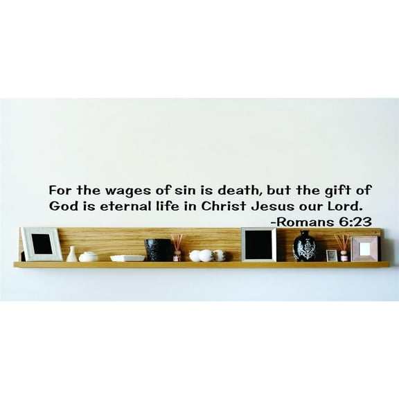 Custom Decals For The Wages Of Sin Is Death, But The Gift Of God Is Eternal Life In Christ ...