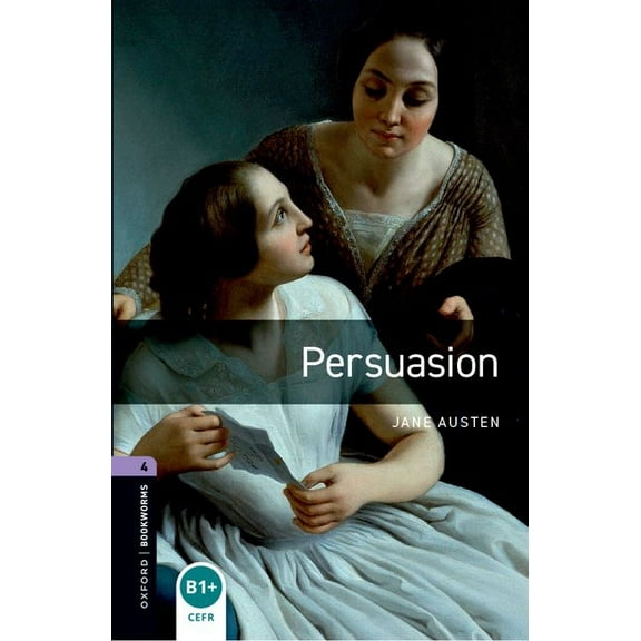 Oxford Bookworms Library: Stage 4 Oxford Bookworms Library: Persuasion: Level 4: 1400-Word Vocabulary, (Paperback)