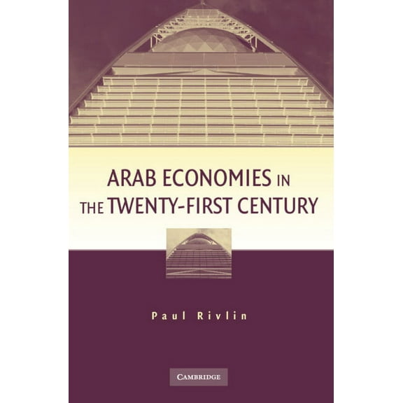 Arab Economies in the Twenty-First Century, (Hardcover)