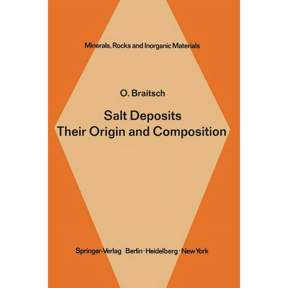 Minerals, Rocks and Mountains Salt Deposits Their Origin and Composition, Book 4, (Paperback)