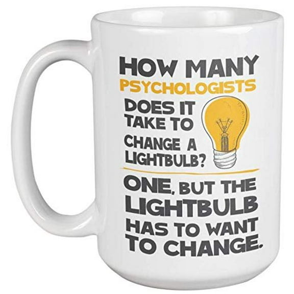 How Many Psychologist Does It Take To Change A Lightbulb? Clever Light Bulb Print Coffee & Tea Gift Mug For Psychiatrists, Guidance Counselors, Medical Practitioners, Doctors, Women And Men (15oz)