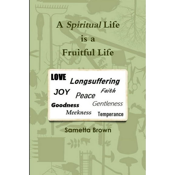 A Spiritual Life is a Fruitful Life, (Paperback)