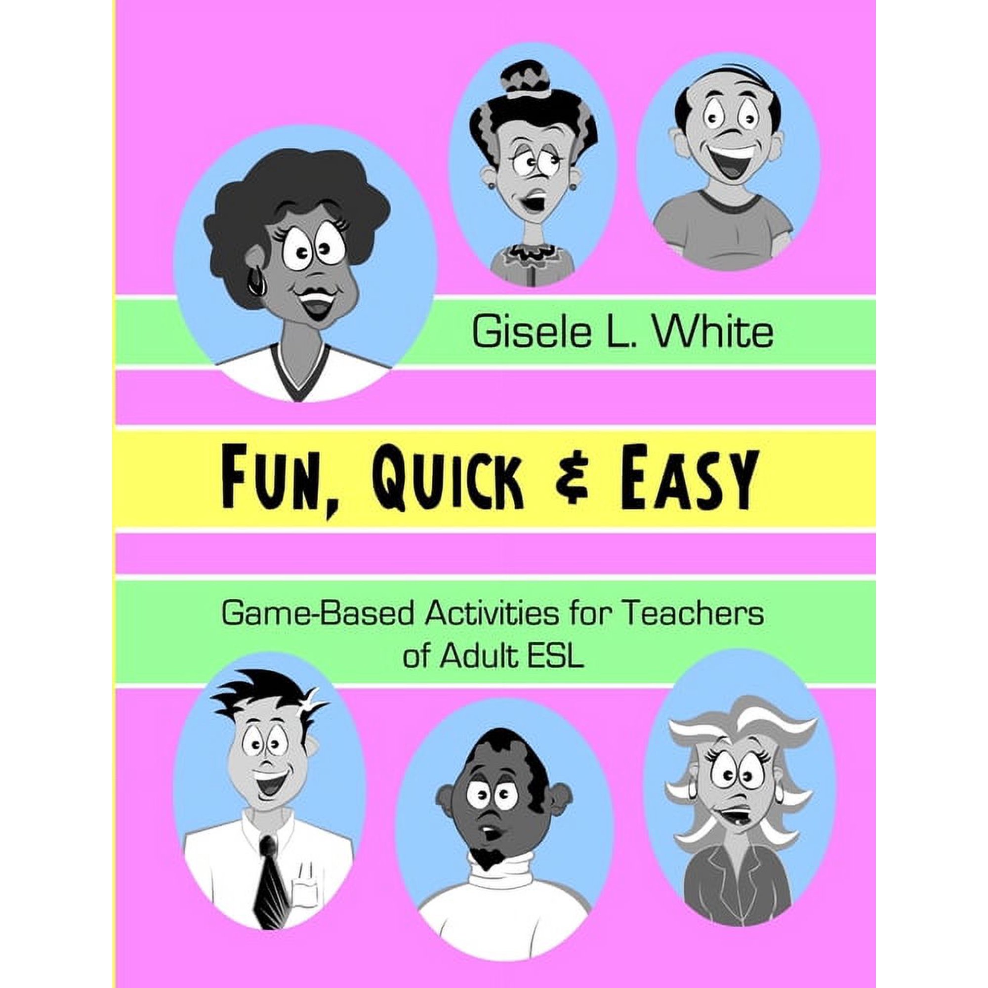 Fun Quick & Easy: Game-Based Activities for Teachers of Adult ESL (Paperback)