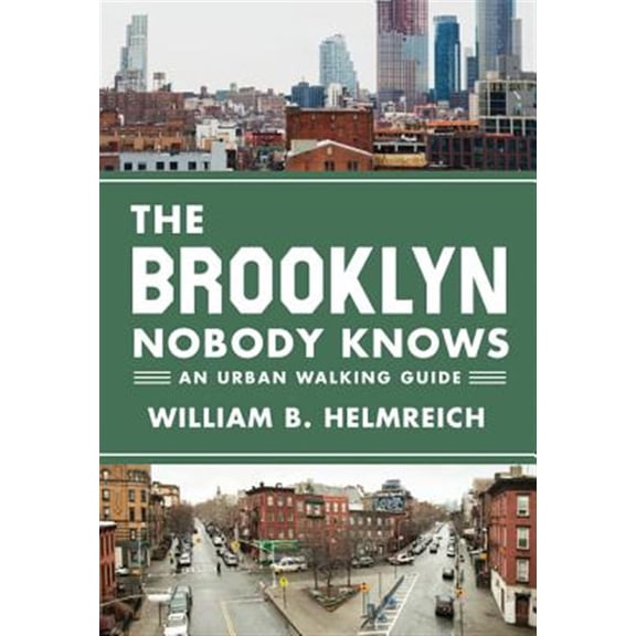 Pre-Owned The Brooklyn Nobody Knows: An Urban Walking Guide (Paperback) 069116682X 9780691166827