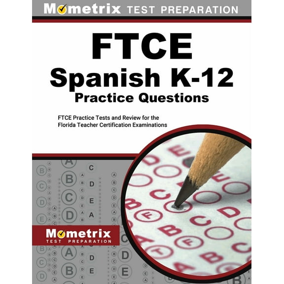 FTCE Spanish K-12 Practice Questions : FTCE Practice Tests and Review for the Florida Teacher Certification Examinations (Paperback)
