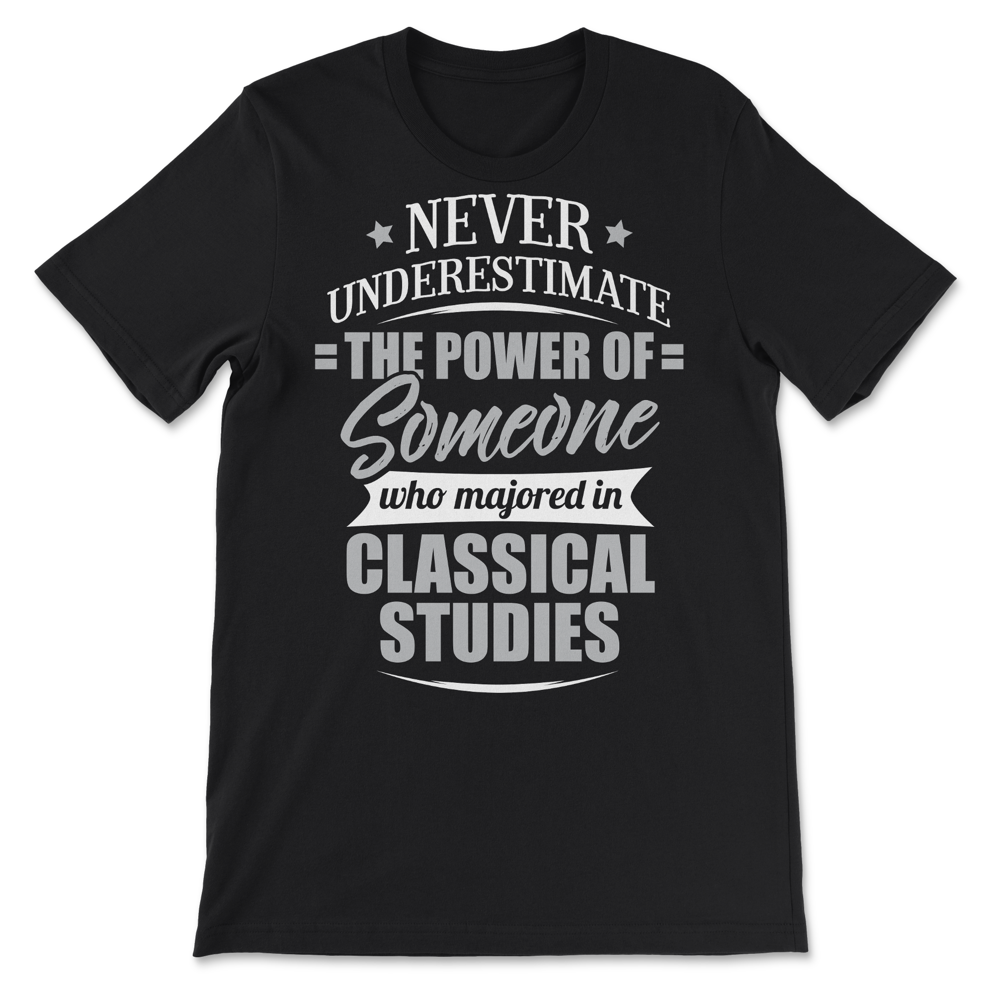 Classical Studies Shirt for Men & Women - Never Underestimat - image 2 of 8