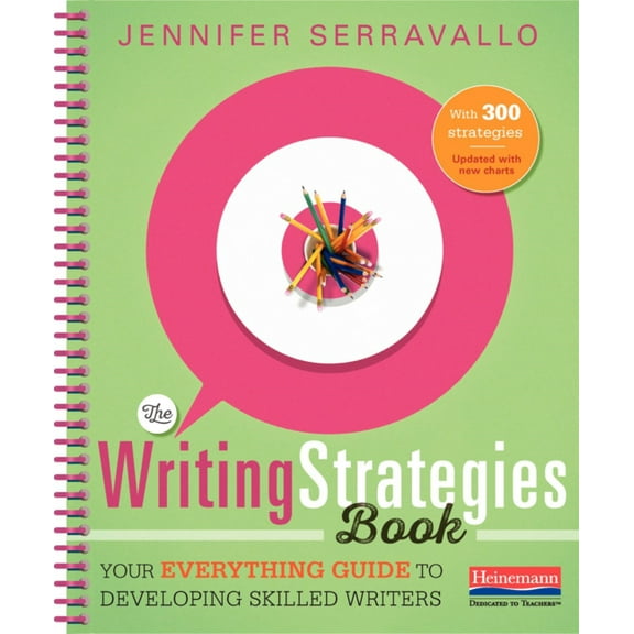 The Writing Strategies Book (Spiral): Your Everything Guide to Developing Skilled Writers, (Spiral-Bound)