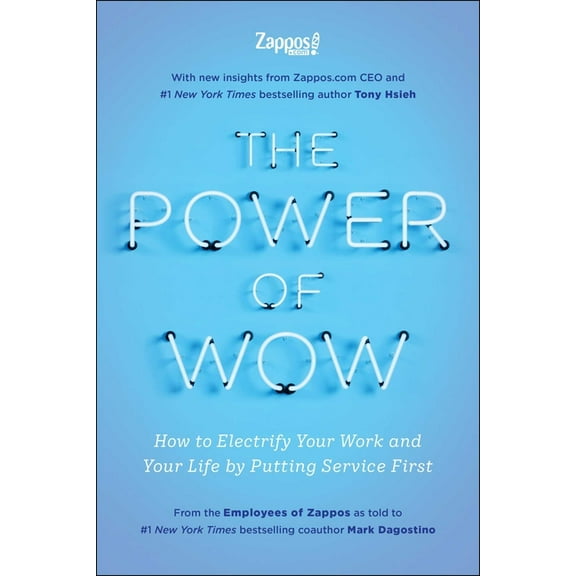 The Power of Wow: How to Electrify Your Work and Your Life by Putting Service First, (Hardcover)