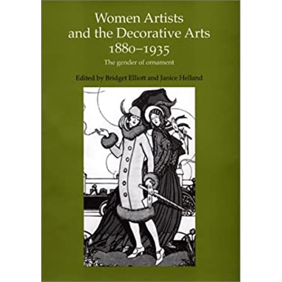 Pre-Owned Women Artists and the Decorative Arts, 1880-1935 : The Gender of Ornament (Hardcover) 9780754605966