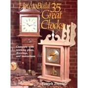 How to Build 35 Great Clocks : Complete with Working Plans, Drawings, and Instructions (Paperback)
