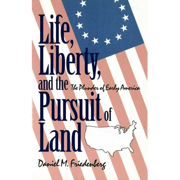 Life, Liberty and the Pursuit of Land, (Hardcover)