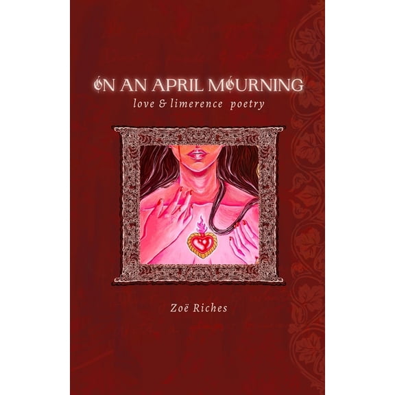 On An April Mourning: Love and Limerence Poetry, (Paperback)