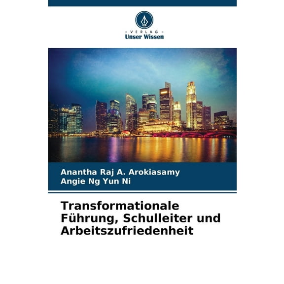 Transformationale Führung, Schulleiter und Arbeitszufriedenheit, (Paperback)
