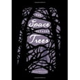 thumbnail image 1 of Pre-Owned The Space Between Trees (Hardcover) 0811871754 9780811871754, 1 of 1