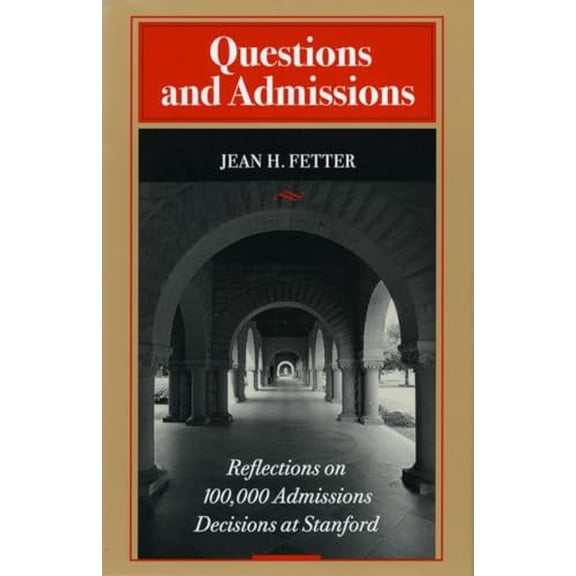 Pre-Owned Questions and Admissions: Reflections on 100,000 Admissions Decisions at Stanford (Hardcover) 0804723982 9780804723985