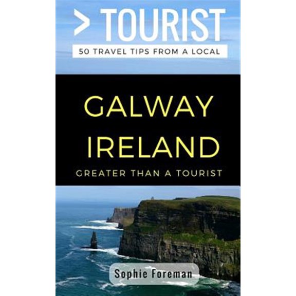 Pre-Owned Greater Than a Tourist- Galway Ireland: 50 Travel Tips from a Local (Paperback) 1981055495 9781981055494