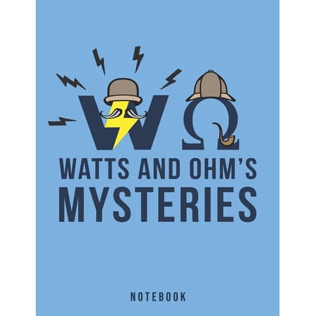 Watts and Ohm's Mysteries Notebook: Electrical Pun Sparked by the Mysterious World of Electricity (Paperback)
