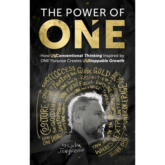 The Power of One: How Unconventional Thinking Inspired by One Purpose Creates Unstoppable Movement, (Hardcover)