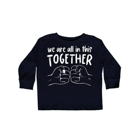 

Inktastic We Are All in This Together Fist Bump Gift Toddler Boy or Toddler Girl Long Sleeve T-Shirt