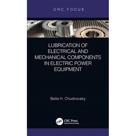 Pre-Owned Lubrication of Electrical and Mechanical Components in Electric Power Equipment, (Hardcover)