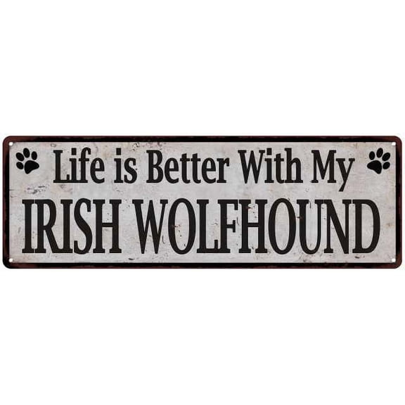 Life is Better with My IRISH WOLFHOUND Rustic Dog Sign 8x24 Sign 108240060256