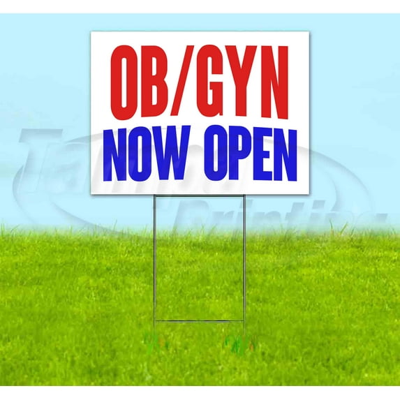Ob-Gyn Now Open (18" x 24") Yard Sign, Includes Metal Step Stake