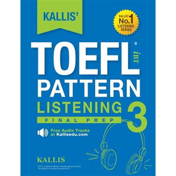 Pre-Owned KALLIS' TOEFL iBT Pattern Listening 3: Final Prep (College Test Prep 2016 + Study Guide Book + Practice Test + Skill Building - TOEFL iBT 2016) (Paperback)