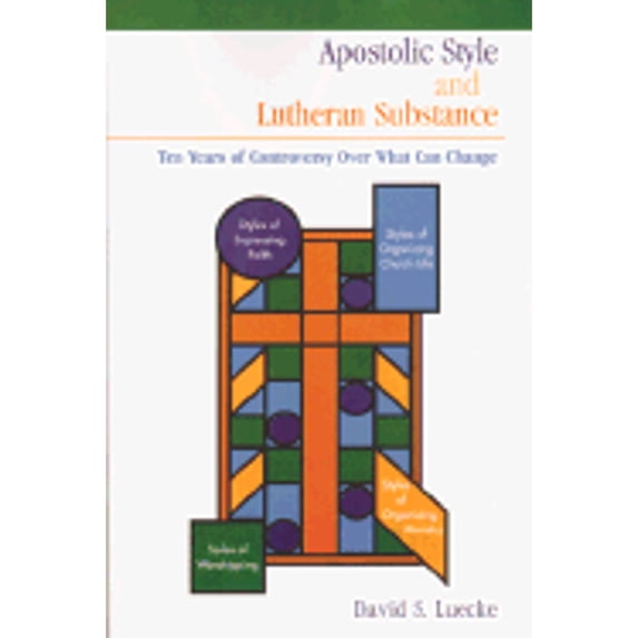 Pre-Owned Apostolic Style and Lutheran Substance: Ten Years of Controversy over What Can Change (Paperback) 0788016237 9780788016233